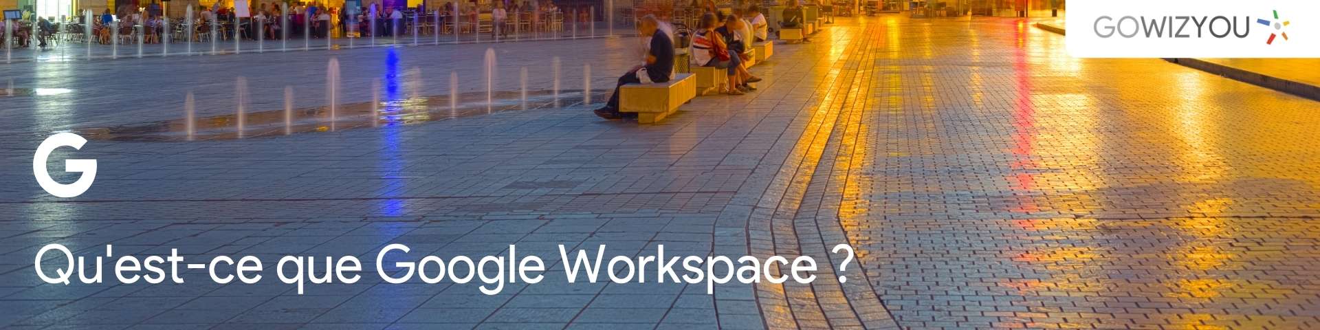 Qu'est-ce que Google Workspace ?