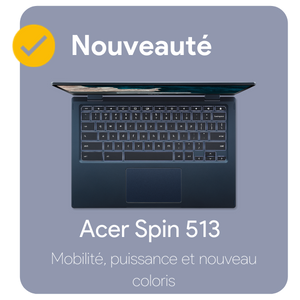 Nouveauté - Acer Spin 513, mobilité, puissance et nouveau coloris