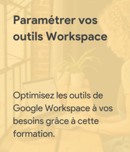 Paramétrer vos outils workspace